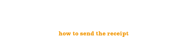 レシート送付方法 how to send the receipt